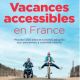 Guide Michelin "vacances accessibles" : 1 200 sites adaptés
