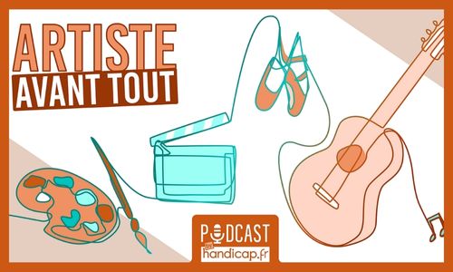 Illustration article Artiste avant tout : le nouveau podcast by Handicap.fr 