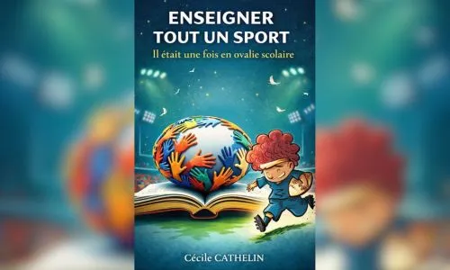 Couverture du livre Enseigner, tout un sport ! Il &eacute;tait une fois en ovalie scola
