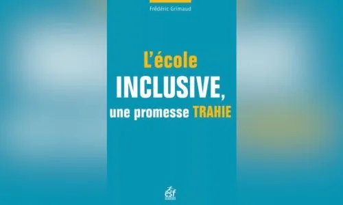 couverture du livre L&rsquo;&eacute;cole inclusive, une promesse trahie