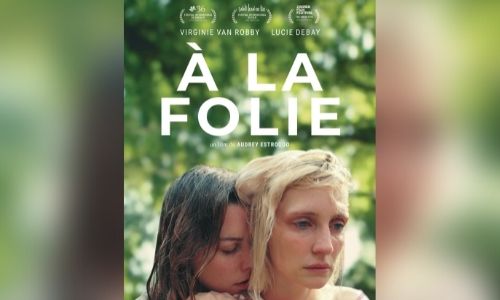 Film "A la folie" : la maladie psy, de l'amour aux larmes