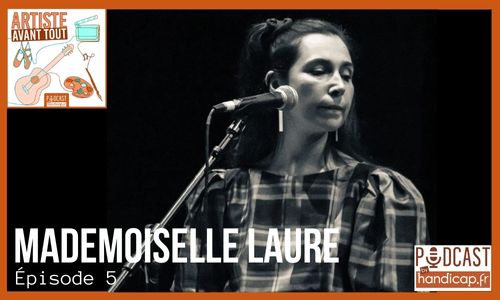 Podcast "Artiste avant tout" : Mademoiselle Laure, épisode 5