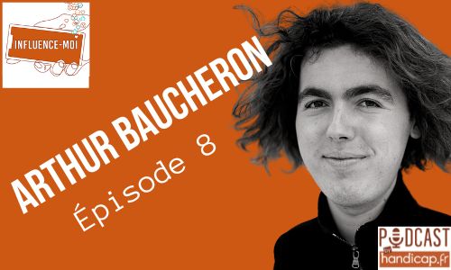 Illustration article Podcast " Influence-moi " : Arthur Baucheron, épisode 8
