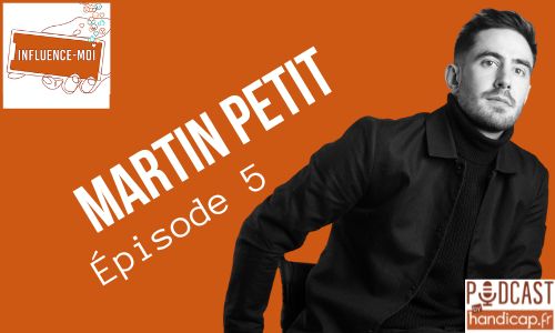 Podcast "Influence-moi " : Martin Petit, épisode 5