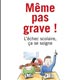 Même pas grave ! : L'échec scolaire, ça se soigne (miniature 1) 