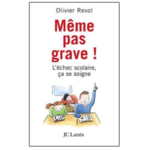 Même pas grave ! : L'échec scolaire, ça se soigne (image 1) 