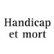 Handicap et mort (miniature 1) 