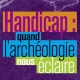 Handicap : quand l'archéologie nous éclaire (miniature 1) 