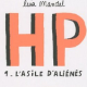 HP  Tome 1 : L'asile d'aliénés : De 1968 à 1973 (miniature 1) 