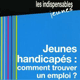 Jeunes handicapés : comment trouver un emploi ? (miniature 1) 