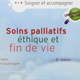 Soins palliatifs, éthique et fin de vie - 2°édition (miniature 1) 