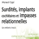 Surdités, implants cochléaires et impasses relationnelles (miniature 1) 