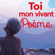 Toi mon vivant poème (miniature 1) 